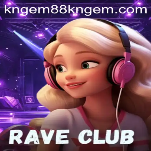 Exploring RaveClub: A Journey into the Thrilling World of KNGEM88